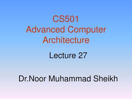 CS501 Advanced Computer Architecture