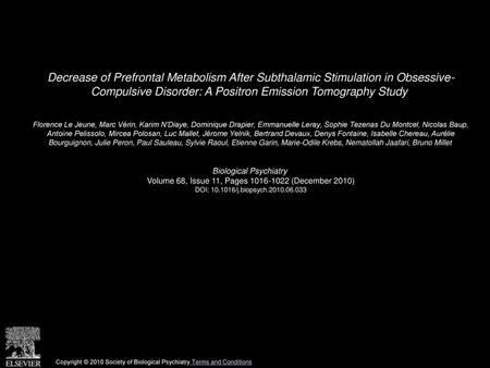 Decrease of Prefrontal Metabolism After Subthalamic Stimulation in Obsessive- Compulsive Disorder: A Positron Emission Tomography Study  Florence Le Jeune,