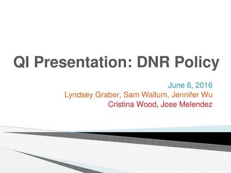 QI Presentation: DNR Policy