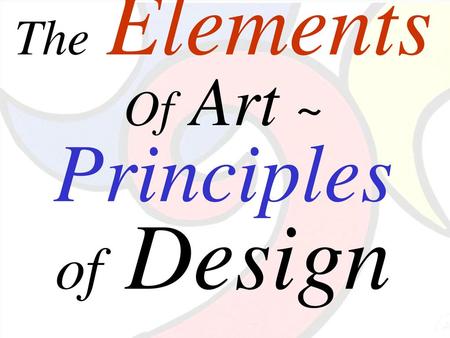 The Elements Of Art ~ Principles of Design