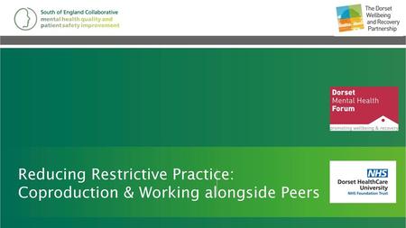 Reducing Restrictive Practice: Coproduction & Working alongside Peers