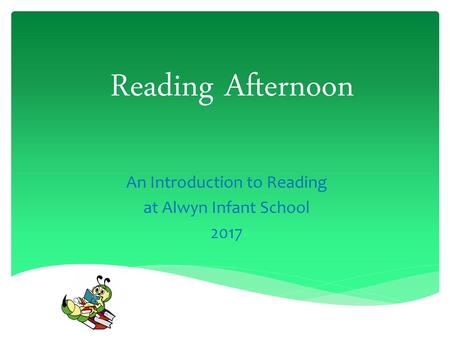 An Introduction to Reading at Alwyn Infant School 2017