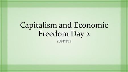 Capitalism and Economic Freedom Day 2