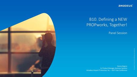 B10. Defining a NEW PROPworks, Together!