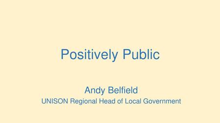 Andy Belfield UNISON Regional Head of Local Government