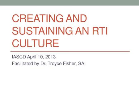 Creating and Sustaining an RtI Culture