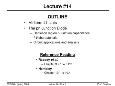 Lecture #14 OUTLINE Midterm #1 stats The pn Junction Diode