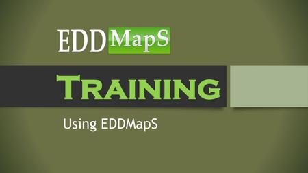 Training Using EDDMapS