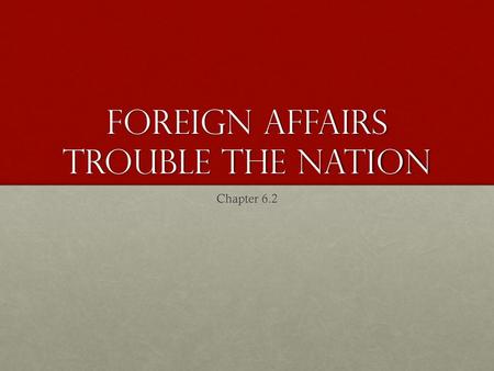 Foreign affairs trouble the nation