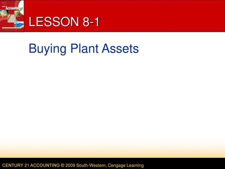 LESSON 8-1 Buying Plant Assets