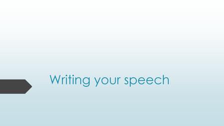 Writing your speech.