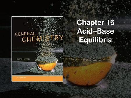 Chapter 16 Acid–Base Equilibria