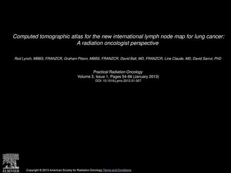 Computed tomographic atlas for the new international lymph node map for lung cancer: A radiation oncologist perspective  Rod Lynch, MBBS, FRANZCR, Graham.