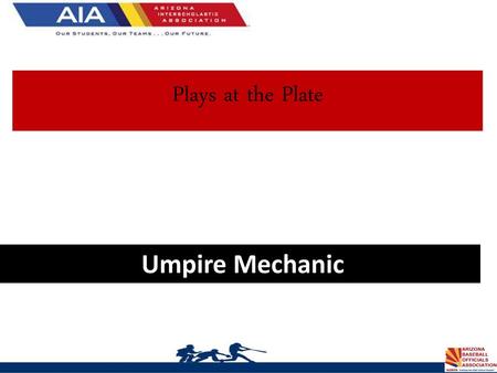 Plays at the Plate Umpire Mechanic 7:10.