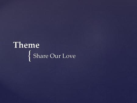 Theme Share Our Love.