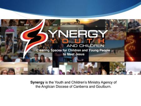 Synergy is the Youth and Children’s Ministry Agency of the Anglican Diocese of Canberra and Goulburn.