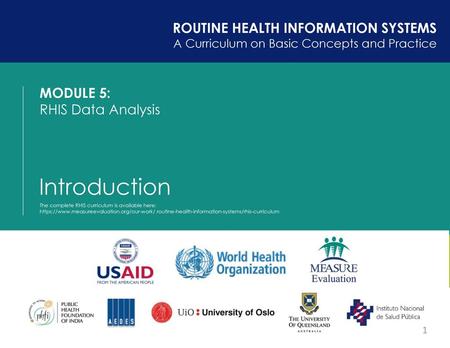 Introduction ROUTINE HEALTH INFORMATION SYSTEMS MODULE 5: