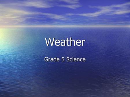 Weather Grade 5 Science.