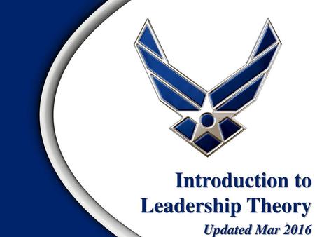 Introduction to Leadership Theory Updated Mar 2016