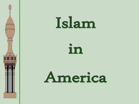 Islam in America.