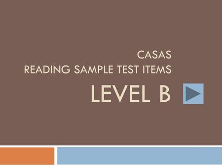 CASAS Reading Sample Test Items Level B