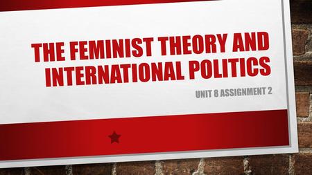 The feminist theory and international politics