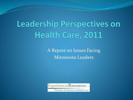 Leadership Perspectives on Health Care, 2011