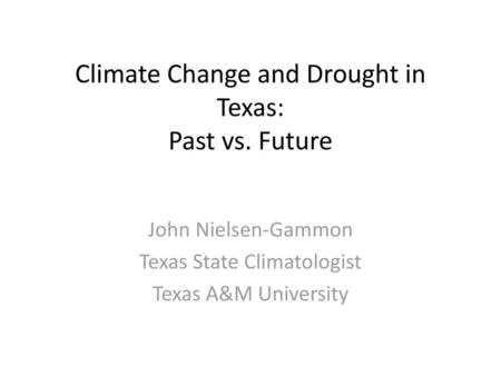 Climate Change and Drought in Texas: Past vs. Future