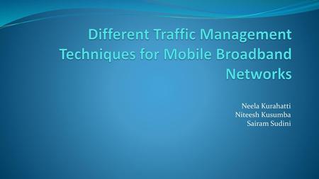 Different Traffic Management Techniques for Mobile Broadband Networks