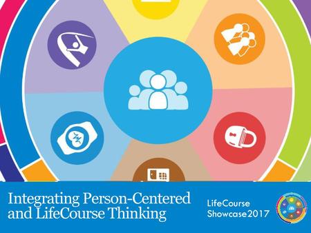 Integrating Person-Centered and LifeCourse Thinking