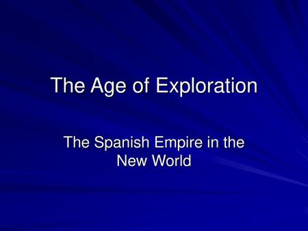 The Spanish Empire in the New World