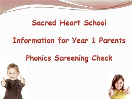 Information for Year 1 Parents Phonics Screening Check