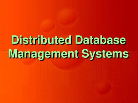 Distributed Database Management Systems