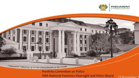 Portfolio Committee on Police DNA National Forensics Oversight and Ethics Board 23 November 2016.