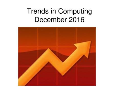 Trends in Computing December 2016