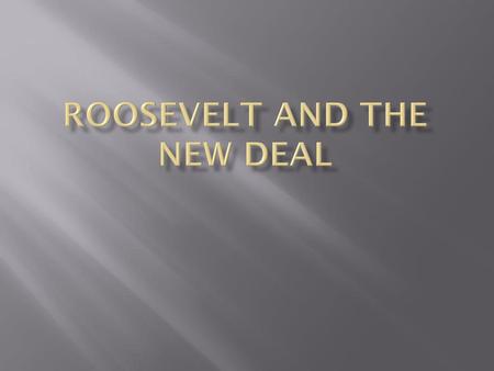 Roosevelt and the New Deal