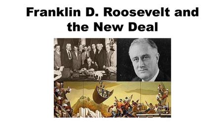 Franklin D. Roosevelt and the New Deal