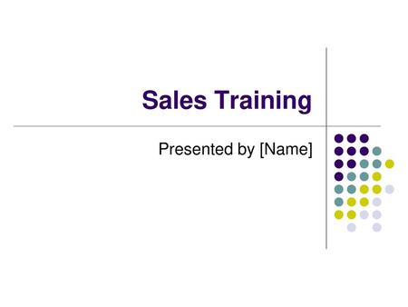 Sales Training Presented by [Name].