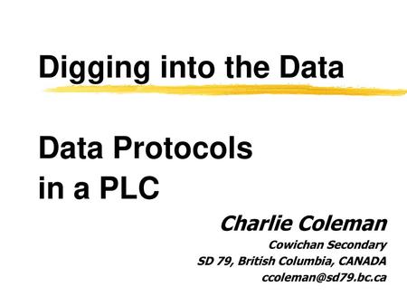 Digging into the Data Data Protocols in a PLC