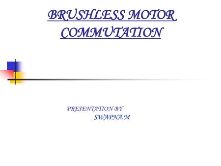 BRUSHLESS MOTOR COMMUTATION