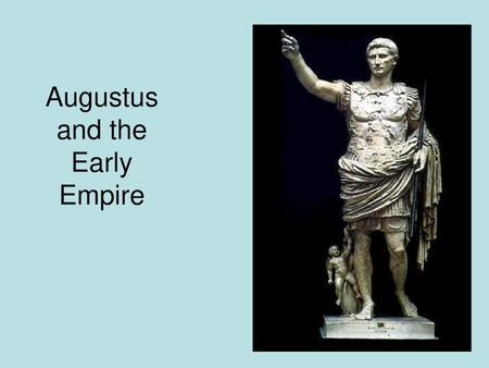 Augustus and the Early Empire