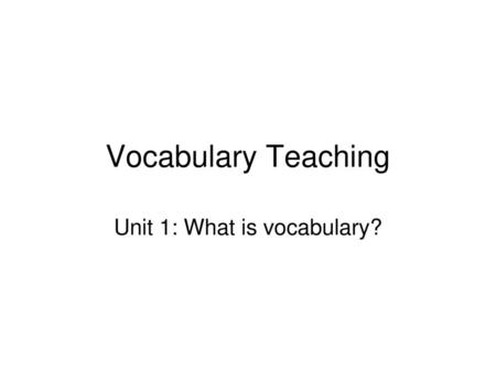 Unit 1: What is vocabulary?