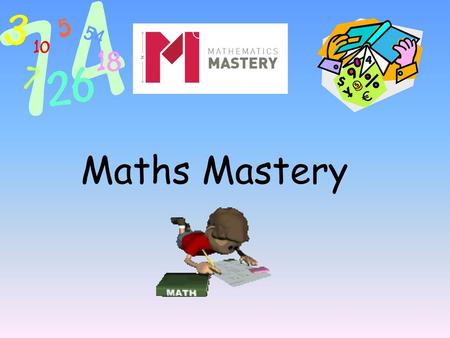 Maths Mastery.