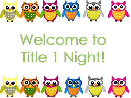 Welcome to Title 1 Night!.