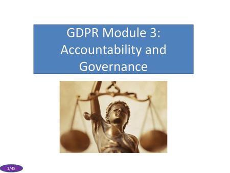 GDPR Module 3: Accountability and Governance