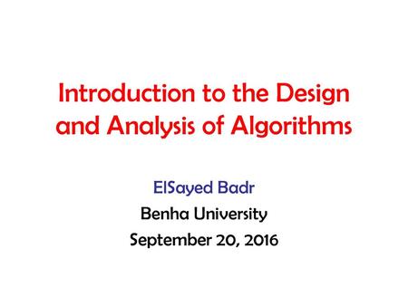 Introduction to the Design and Analysis of Algorithms