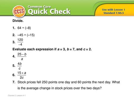 Evaluate each expression if a = 3, b = 7, and c =