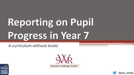 Reporting on Pupil Progress in Year 7