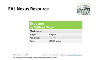 EAL Nexus Resource Exposure by Wilfred Owen Flashcards Subject: