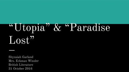 “Utopia” & “Paradise Lost”